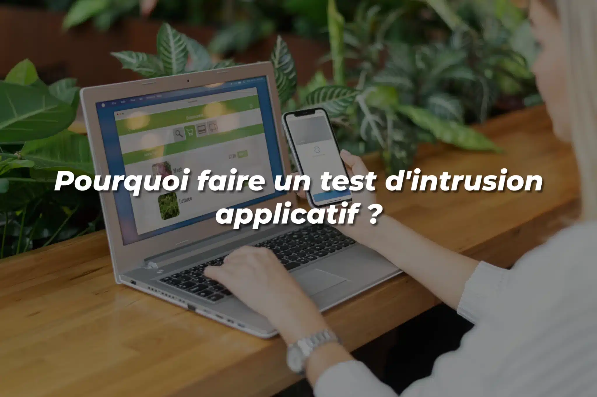 pourquoi faire un test d'intrusion d'applicatif