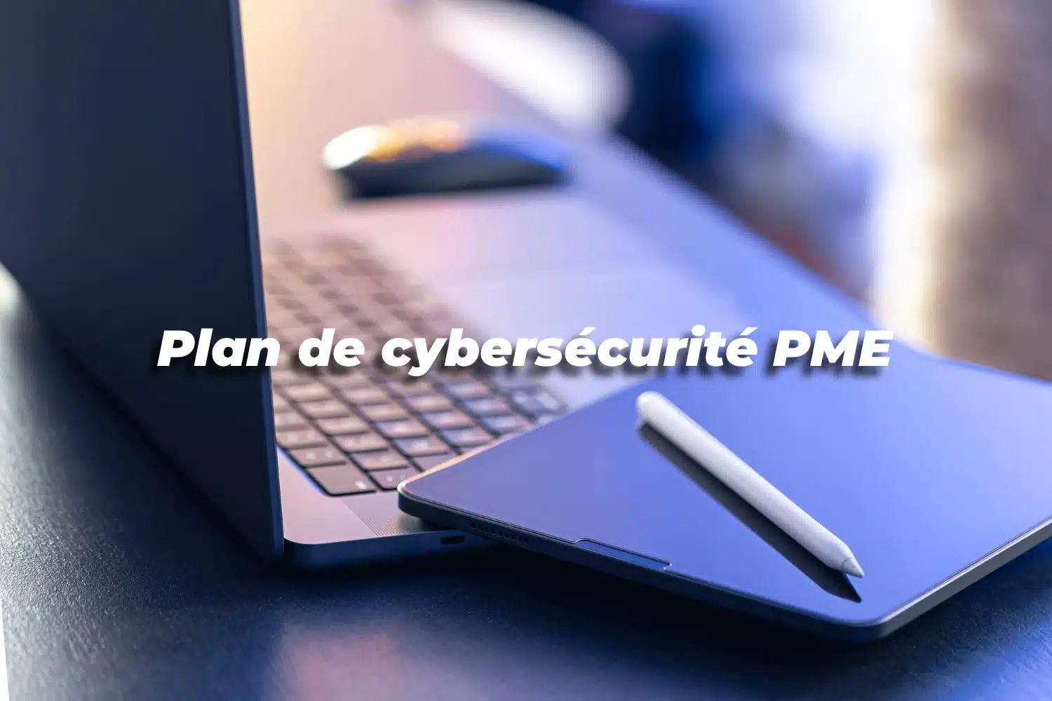 plan de cybersécurité pour pme
